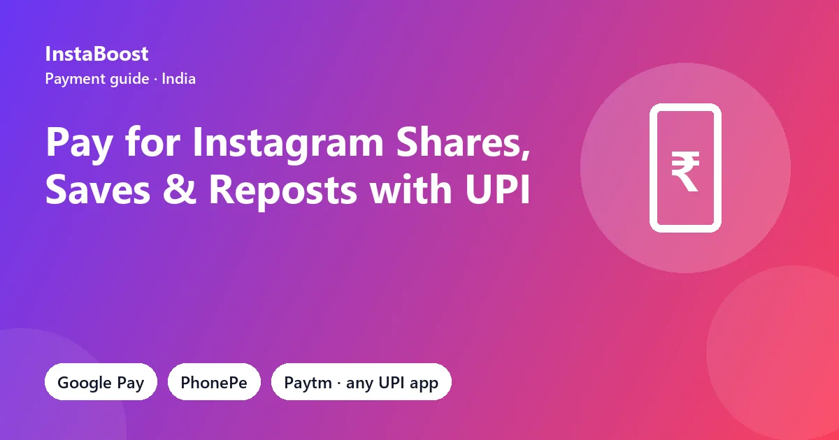 Pay for Instagram shares, saves and reposts with UPI - Google Pay, PhonePe, Paytm